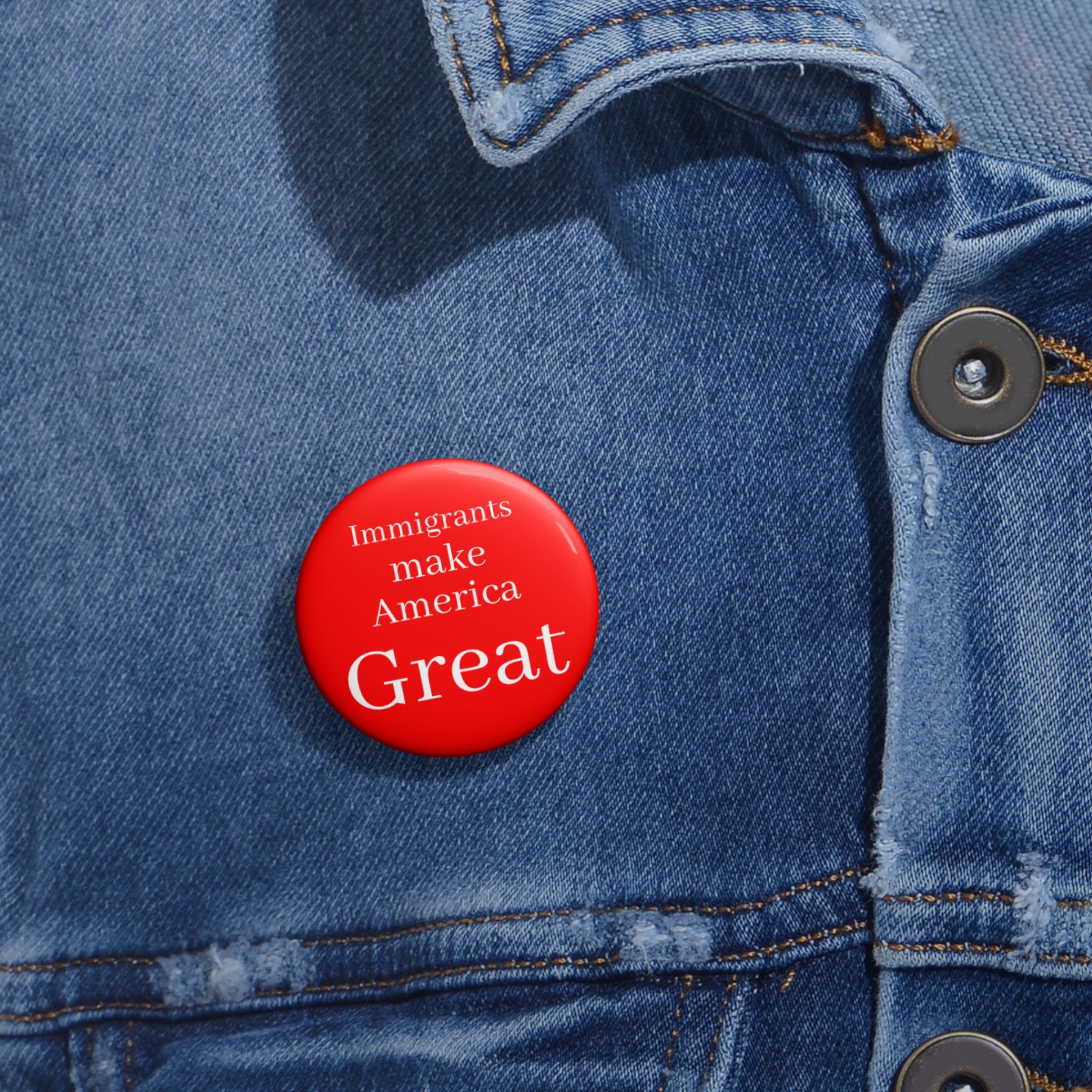 Immigrants make America Great Pin Button | Statement Button