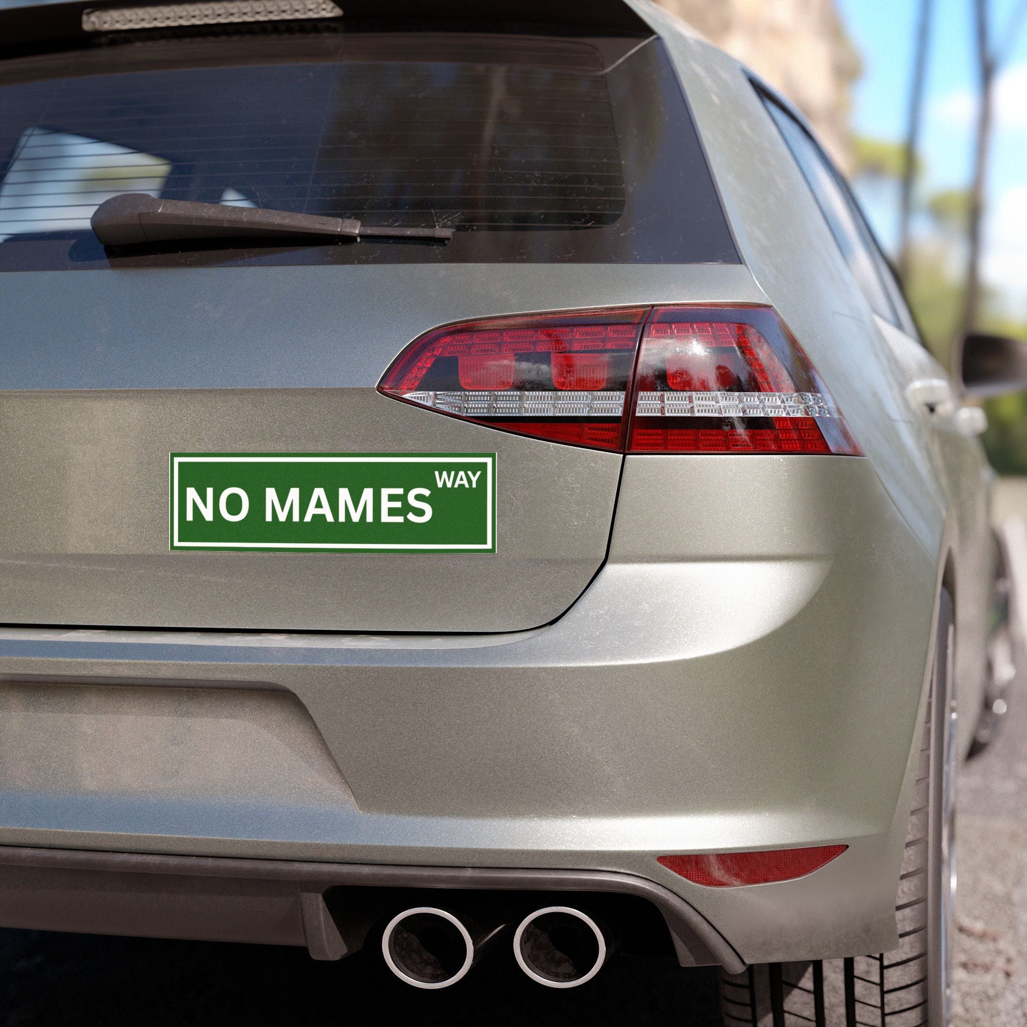 NO MAMES Way Car Magnet | Funny Mexican bumper magnet | Car Joke, Hilarious Vehicle Magnet/Sticker | CInco de Mayo | Gag gift | Friend Gift